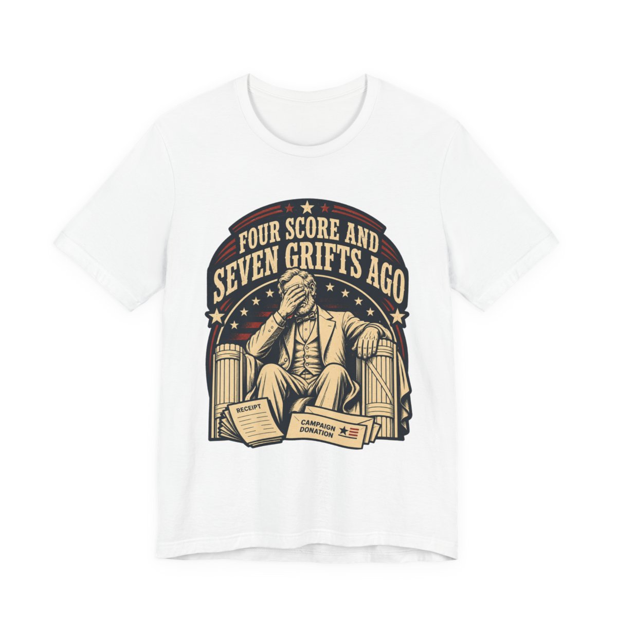 Four Score and Seven Grifts Ago — T-Shirt