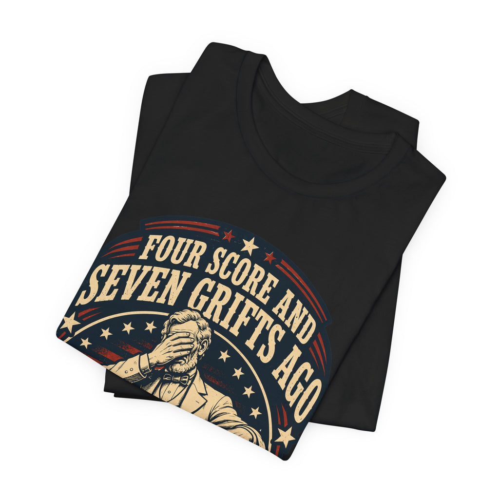 Four Score and Seven Grifts Ago