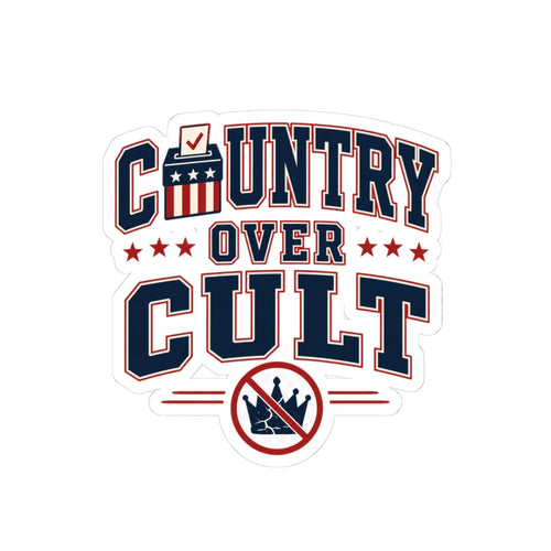 Country Over Cult Sticker — anti-Trump political shirt