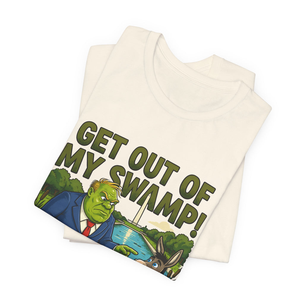 Get Out of My Swamp!